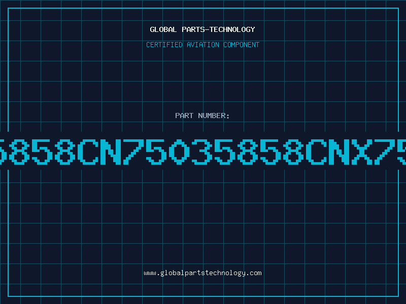 Aviation Part 35858CN75035858CNX750