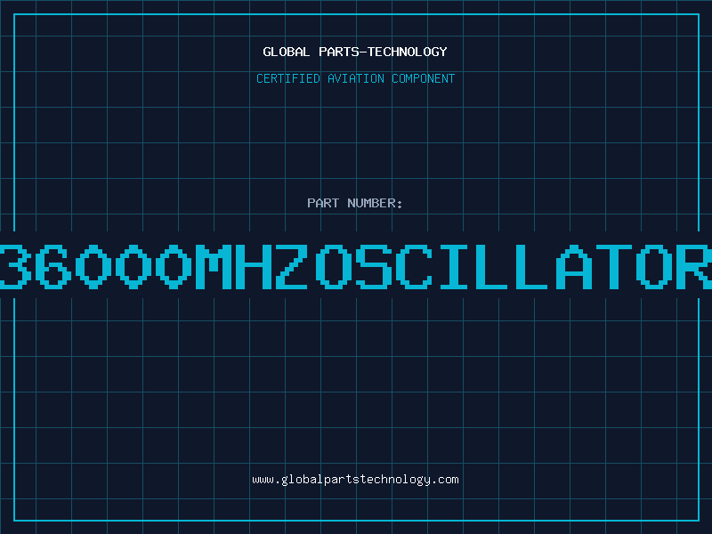 Aviation Part 36000MHZOSCILLATOR