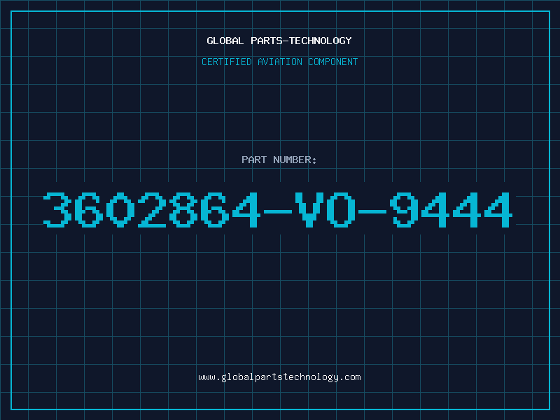 Aviation Part 3602864-VO-9444