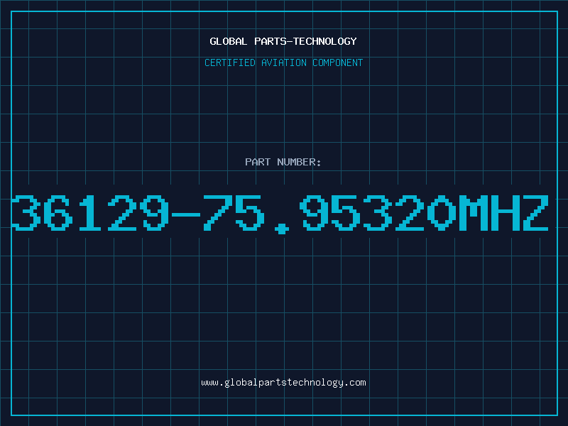 Aviation Part 36129-75.95320MHZ