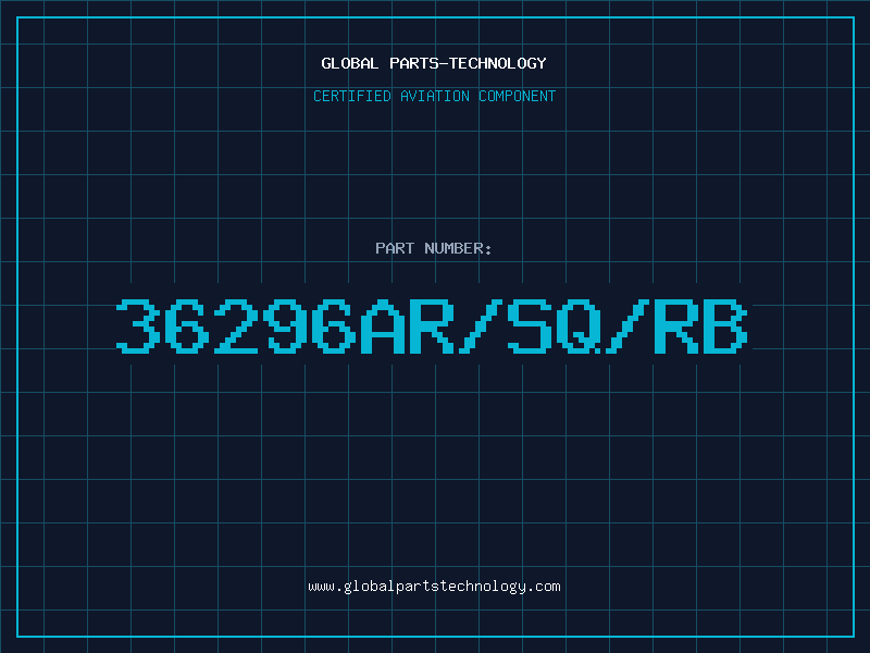 Aviation Part 36296AR/SQ/RB