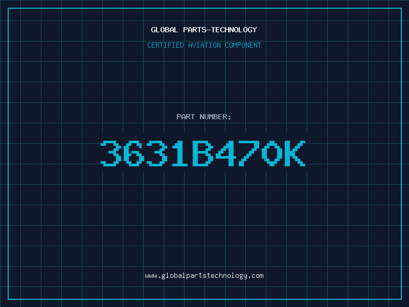 Aviation Part 3631B470K