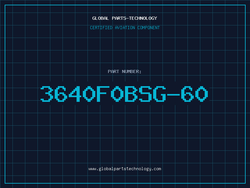 Aviation Part 3640F0BSG-60