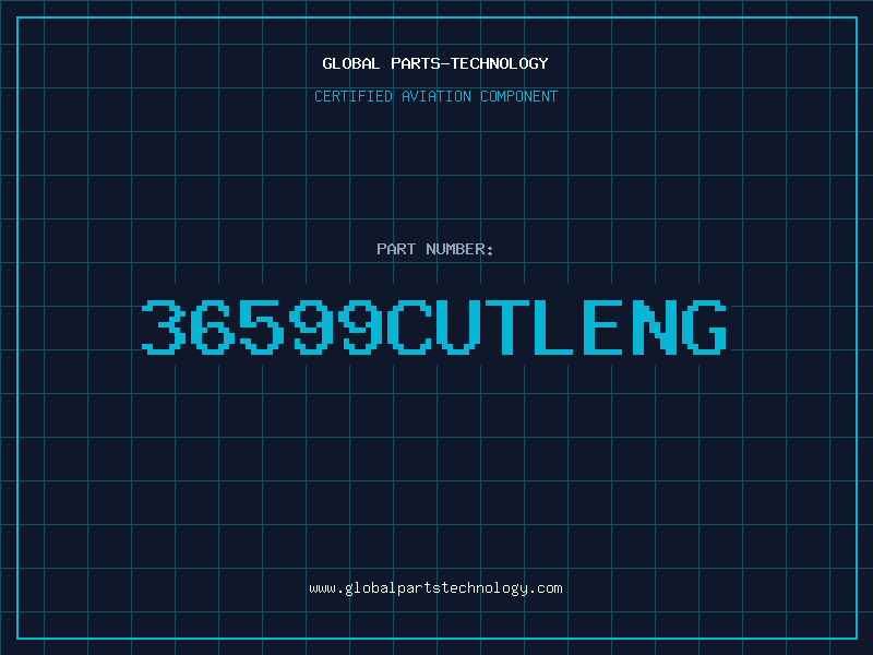 Aviation Part 36599CUTLENG