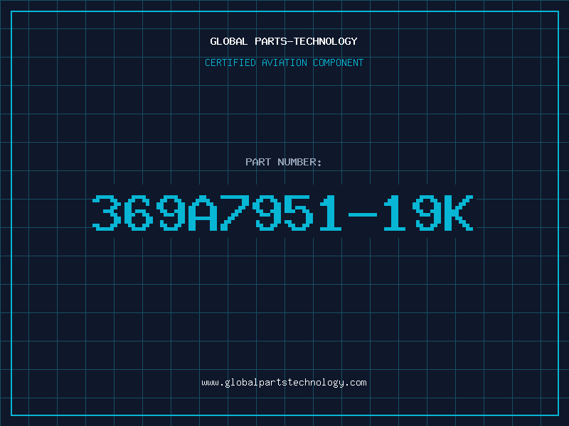 Aviation Part 369A7951-19K