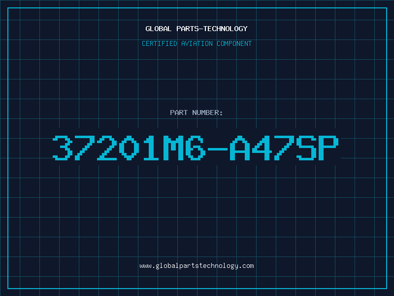 Aviation Part 37201M6-A47SP