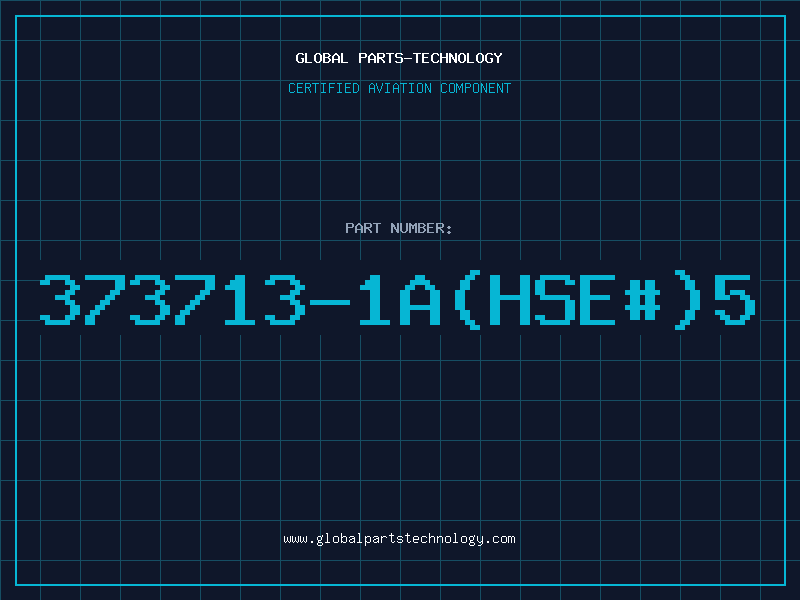 Aviation Part 373713-1A(HSE#)5