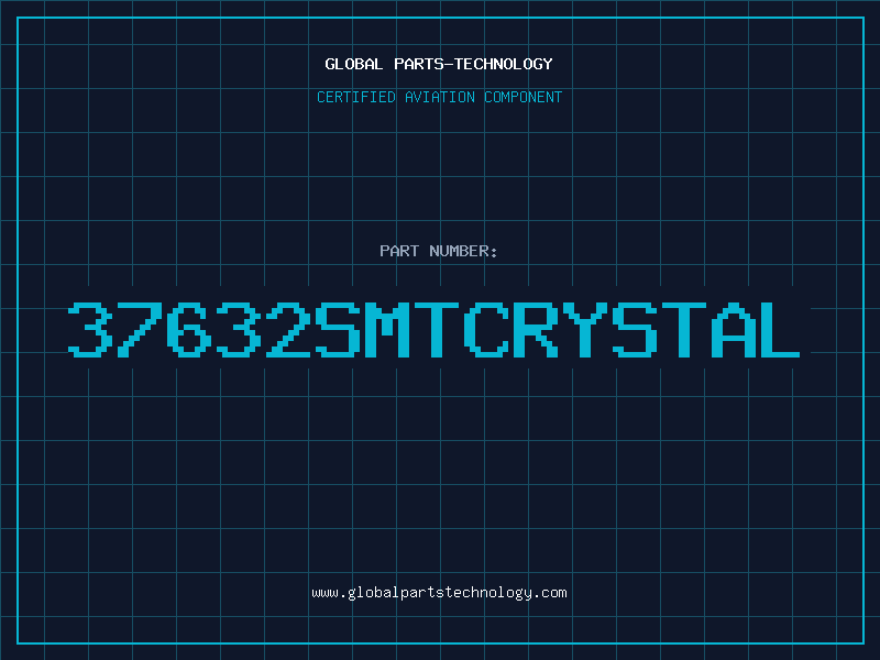 Aviation Part 37632SMTCRYSTAL