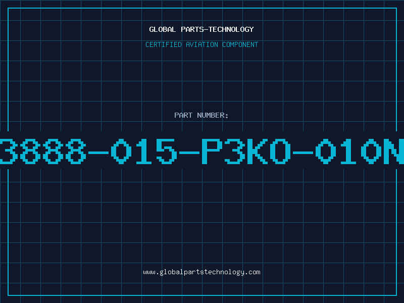 Aviation Part 3888-015-P3KO-010N