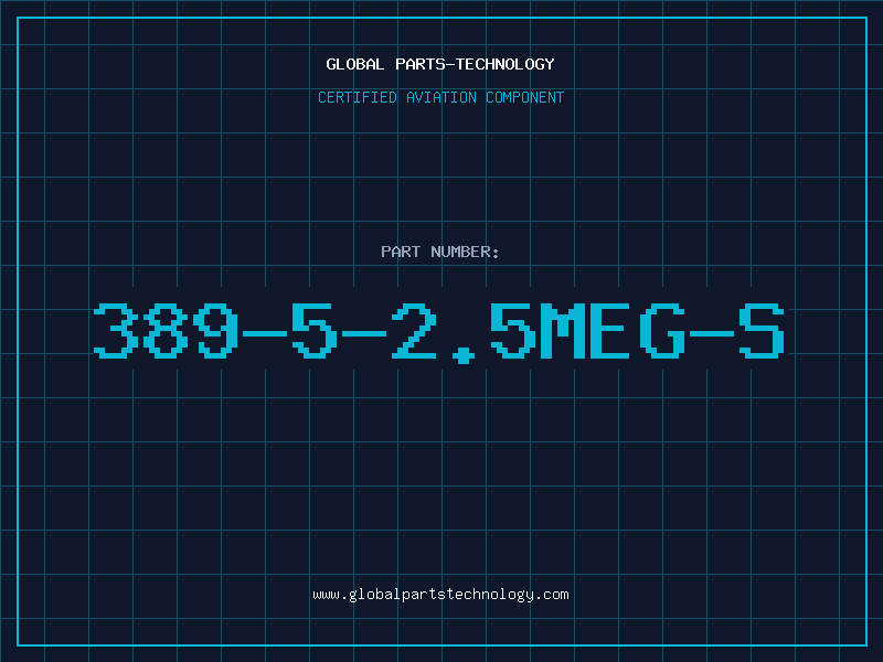 Aviation Part 389-5-2.5MEG-S