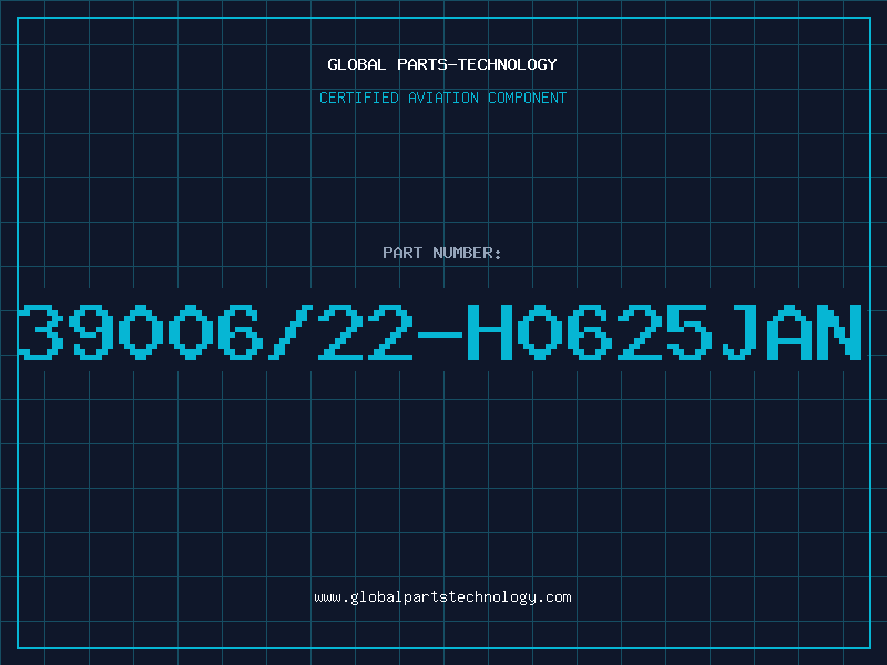 Aviation Part 39006/22-H0625JAN