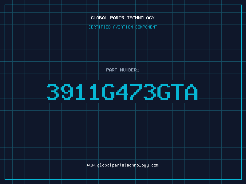 Aviation Part 3911G473GTA