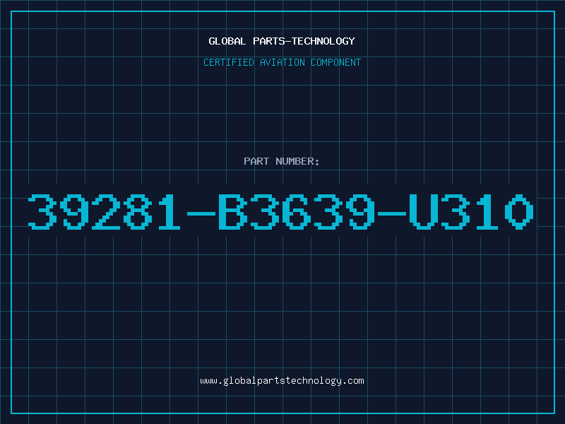 Aviation Part 39281-B3639-U310