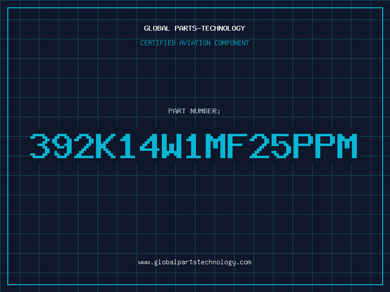 Aviation Part 392K14W1MF25PPM