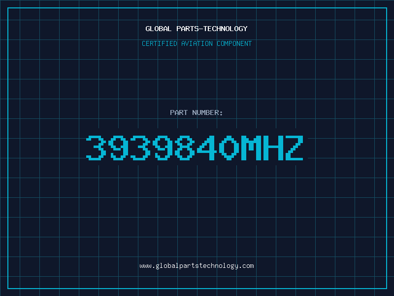 Aviation Part 3939840MHZ