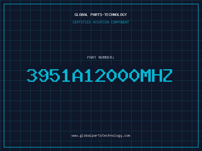 Aviation Part 3951A12000MHZ