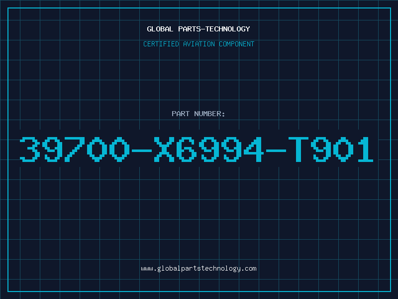 Aviation Part 39700-X6994-T901