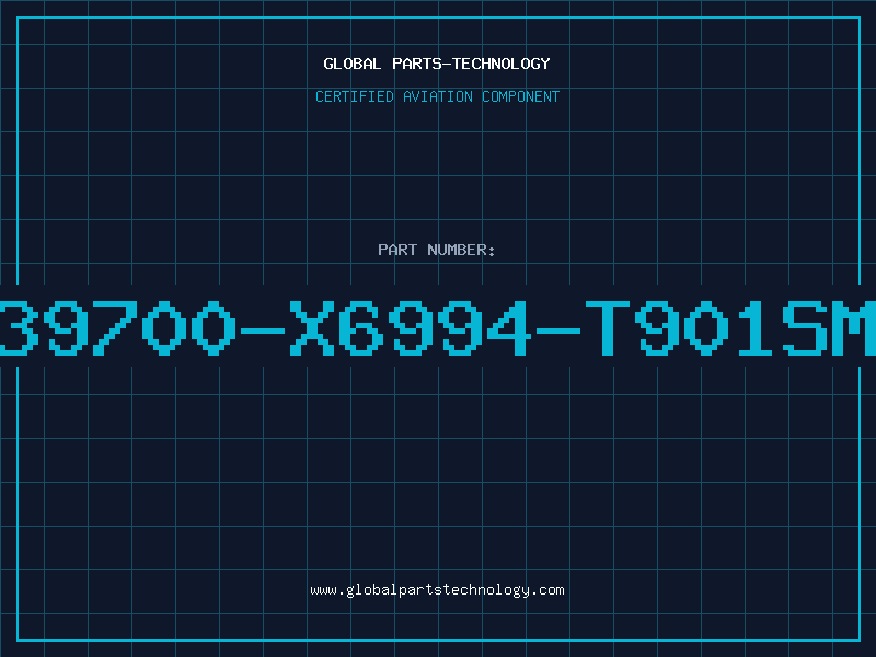 Aviation Part 39700-X6994-T901SM