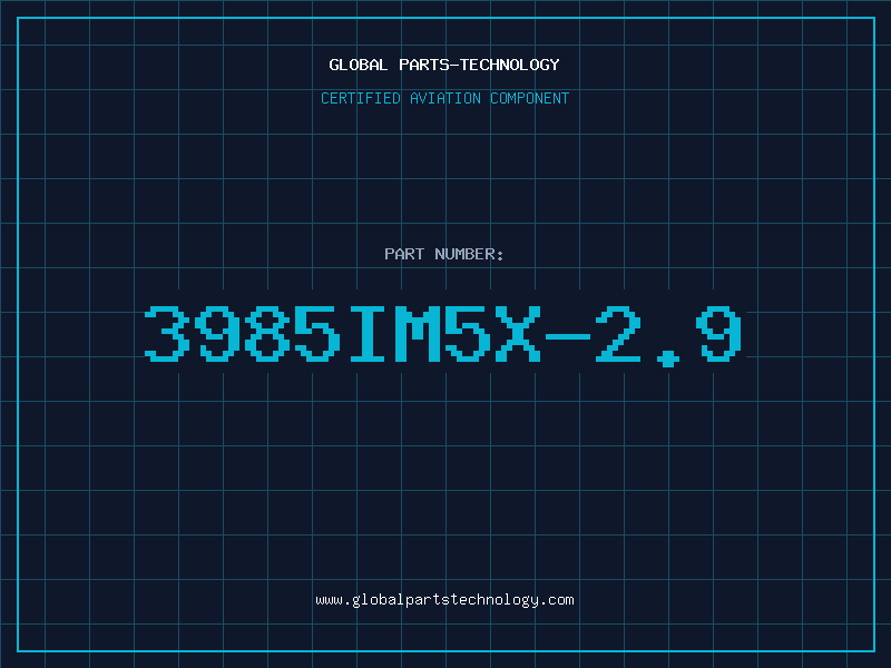 Aviation Part 3985IM5X-2.9