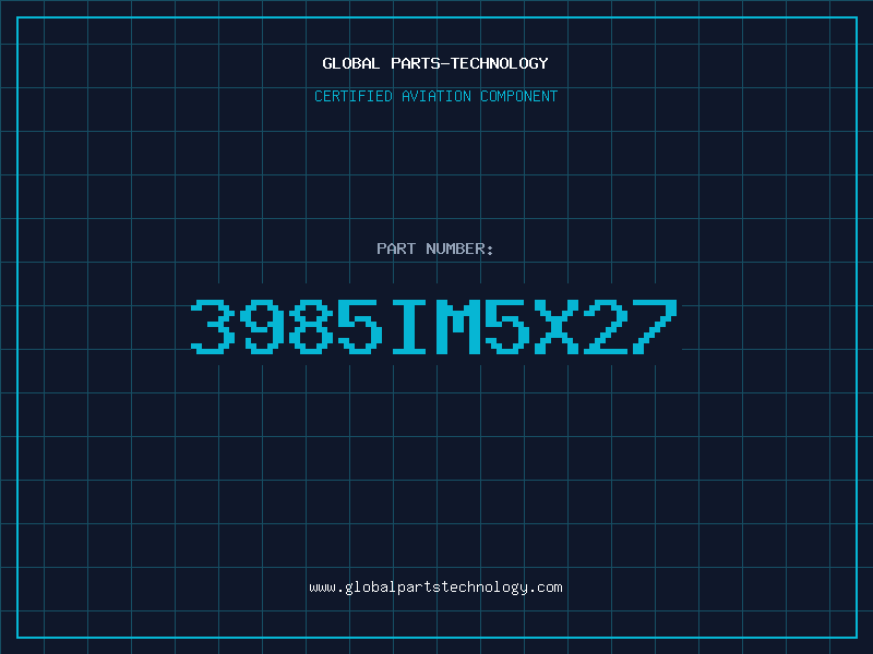 Aviation Part 3985IM5X27