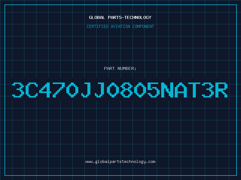Aviation Part 3C470JJ0805NAT3R