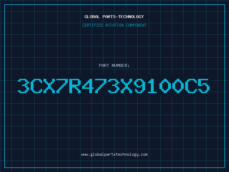 Aviation Part 3CX7R473X9100C5
