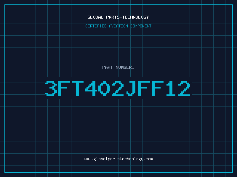 Aviation Part 3FT402JFF12