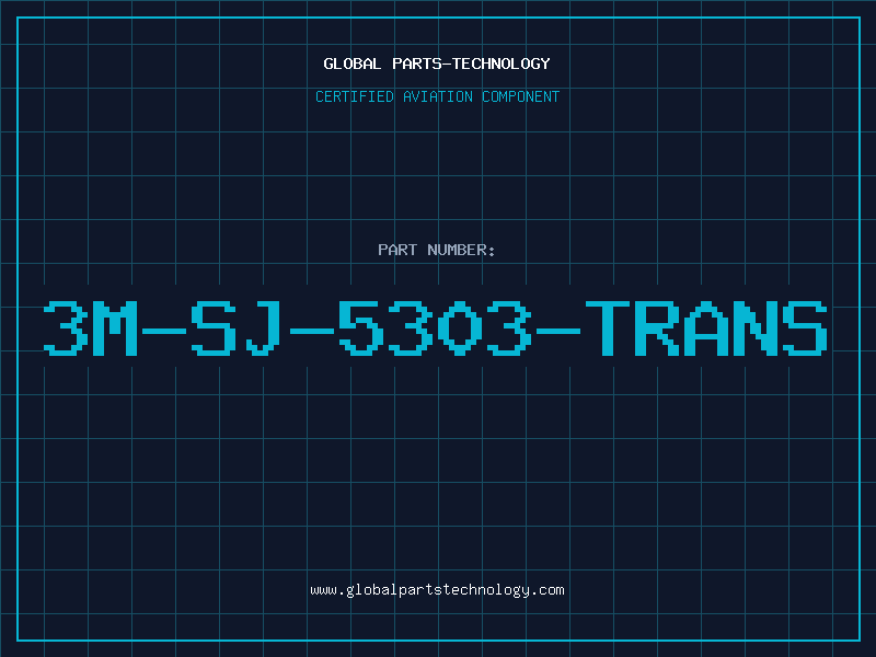 Aviation Part 3M-SJ-5303-TRANS