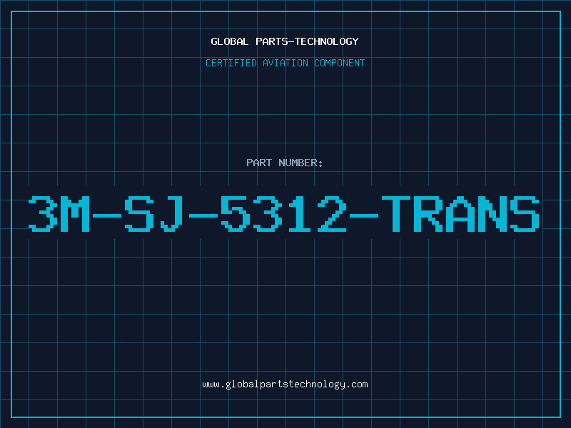Aviation Part 3M-SJ-5312-TRANS
