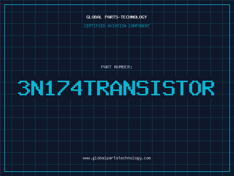 Aviation Part 3N174TRANSISTOR