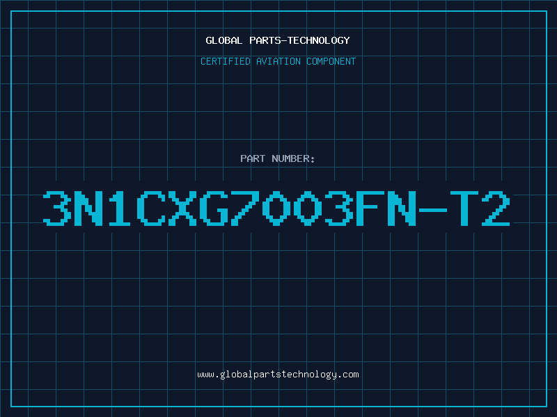 Aviation Part 3N1CXG7003FN-T2