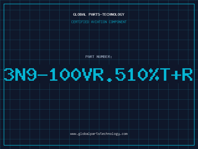 Aviation Part 3N9-100VR.510%T+R