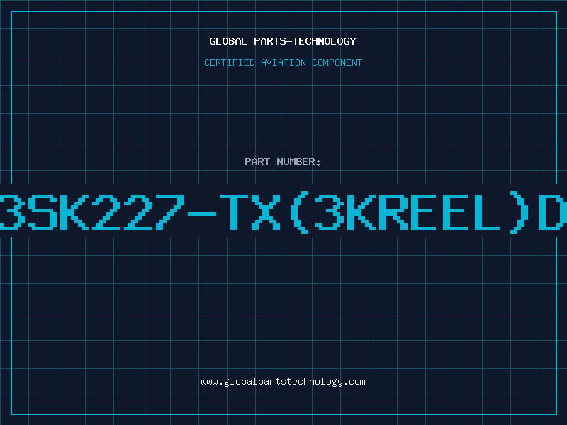 Aviation Part 3SK227-TX(3KREEL)D