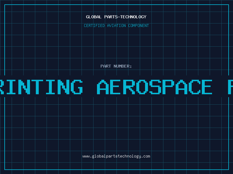 Aviation Part 3d printing aerospace parts