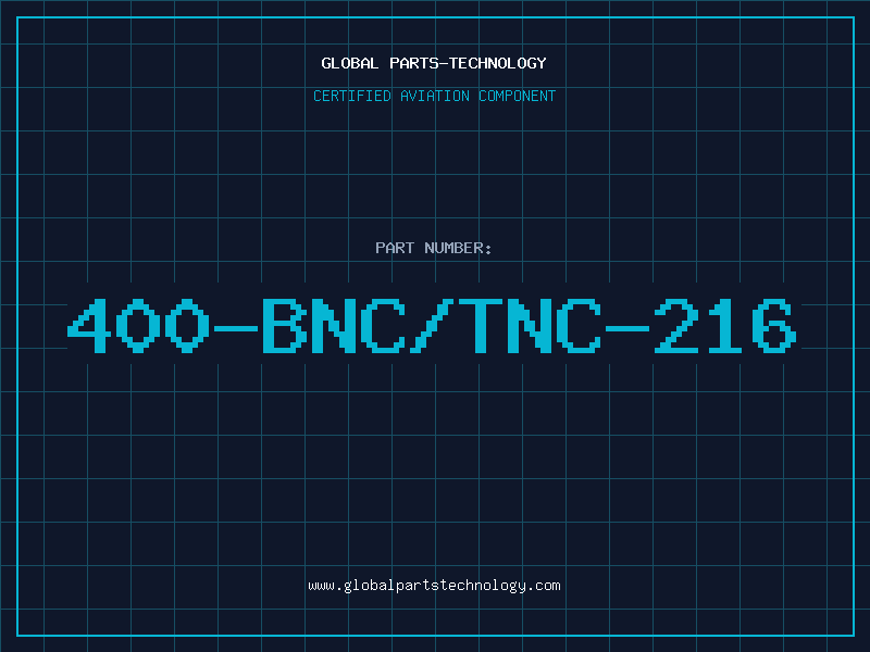 Aviation Part 400-BNC/TNC-216