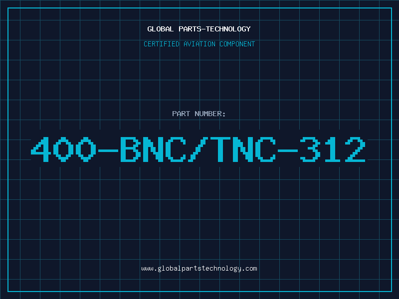 Aviation Part 400-BNC/TNC-312