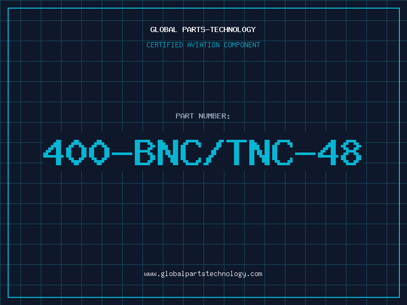 Aviation Part 400-BNC/TNC-48