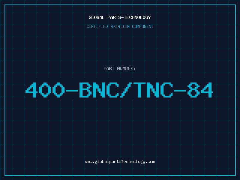 Aviation Part 400-BNC/TNC-84