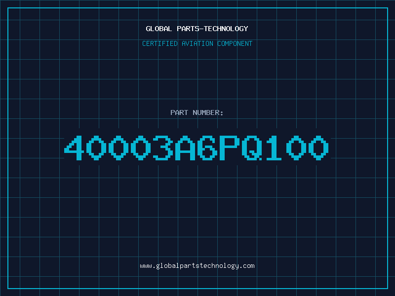 Aviation Part 40003A6PQ100