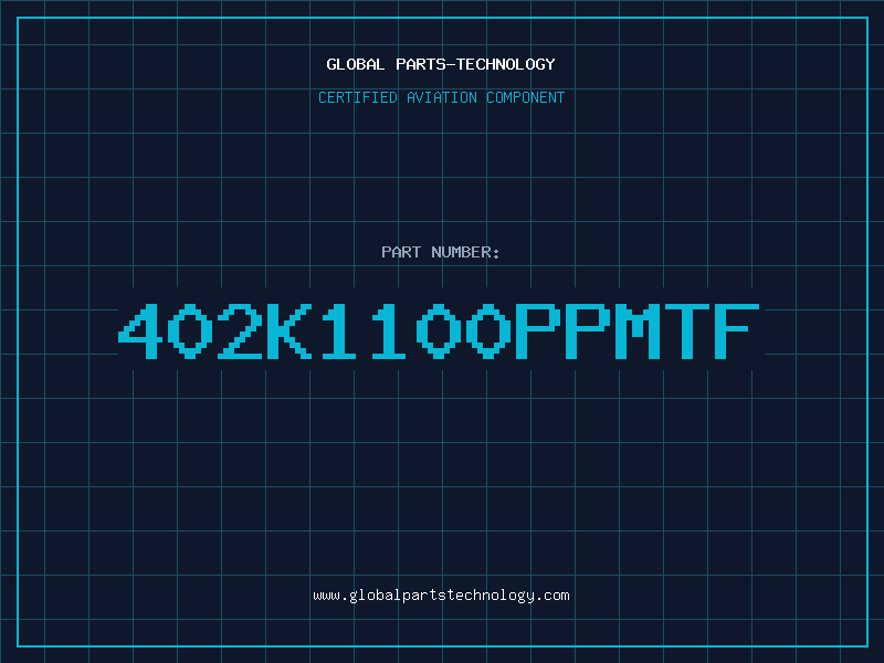 Aviation Part 402K1100PPMTF