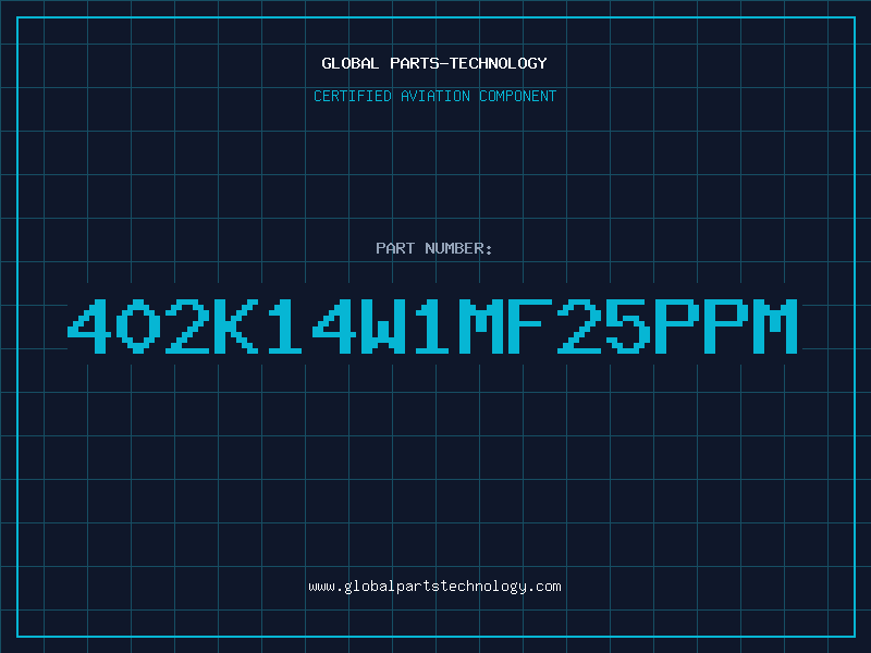 Aviation Part 402K14W1MF25PPM