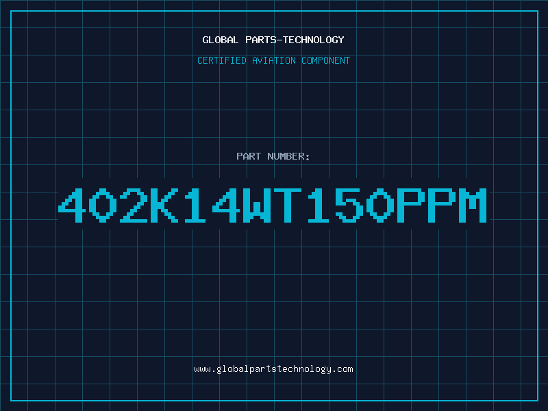 Aviation Part 402K14WT150PPM