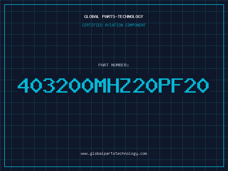 Aviation Part 403200MHZ20PF20