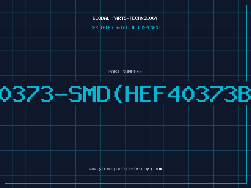 Aviation Part 40373-SMD(HEF40373BT