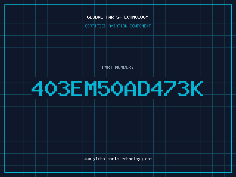 Aviation Part 403EM50AD473K