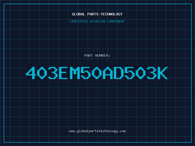 Aviation Part 403EM50AD503K