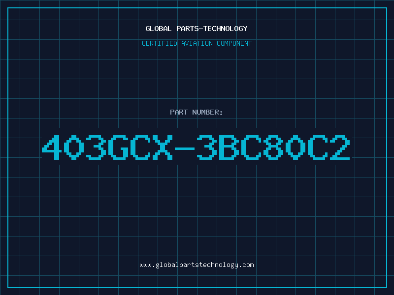 Aviation Part 403GCX-3BC80C2