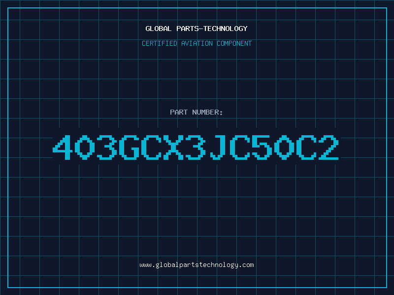 Aviation Part 403GCX3JC50C2