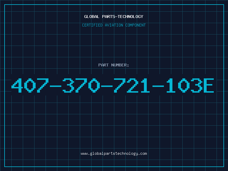 Aviation Part 407-370-721-103E
