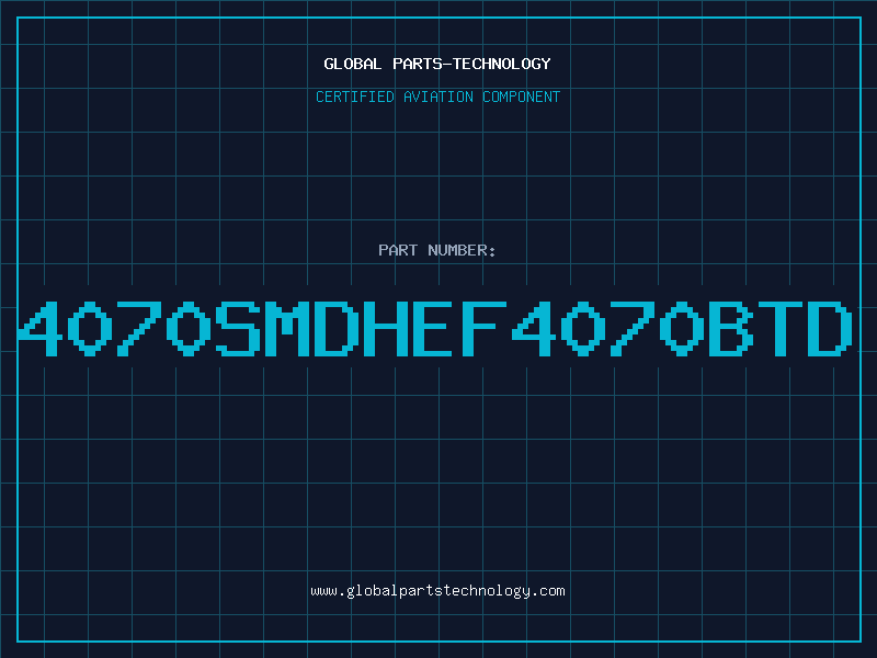 Aviation Part 4070SMDHEF4070BTD